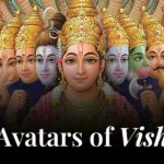 The 10 Avatars of Vishnu: Stories of Their Divine Powers and Miracles