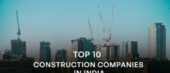 Top 10 Construction Companies in India [2024 Updated List]