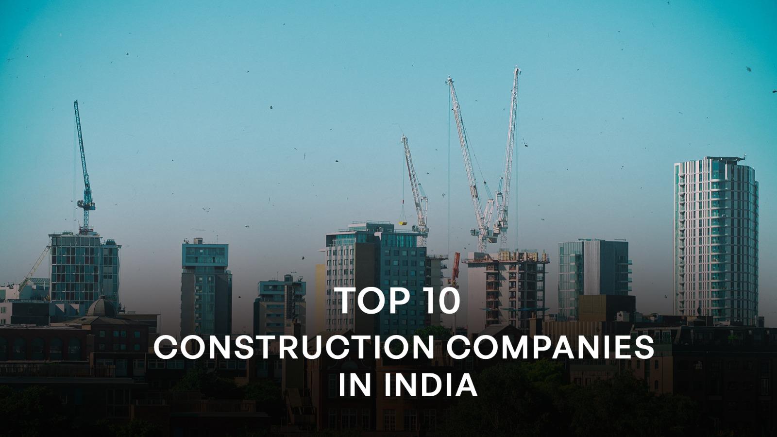 top 10 construction company in india